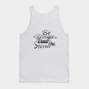 Be stronger than the storm Tank Top